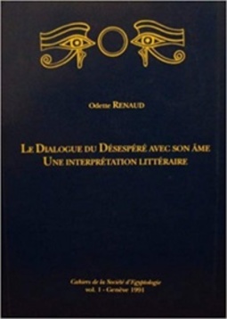 Le Dialogue du Désespéré avec son Âme (Cahiers de la Société d'Egyptologie #1)