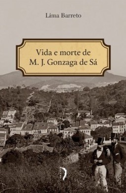 Vida e morte de M. J. Gonzaga de Sá