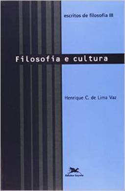 Escritos de Filosofia lll: Filosofia e Cultura