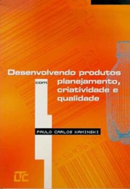 Desenvolvendo produtos com planejamento, criatividade e qualidade