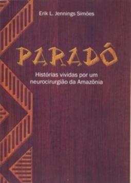 Paradô: histórias vividas por um neurocirurgião na Amazônia