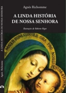 A Linda História de Nossa Senhora