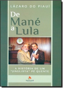 De Mané a Lula: A História de Um " Jinglista " Pé Quente