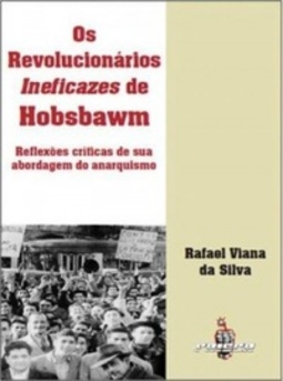 Os Revolucionários ineficazes de hobsbawm