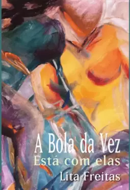 Bola da Vez, a - Esta com Elas