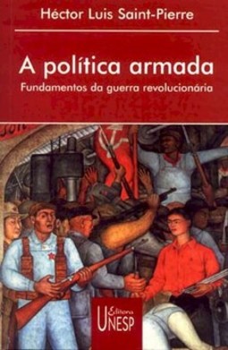 A política armada: fundamentos da guerra revolucionária