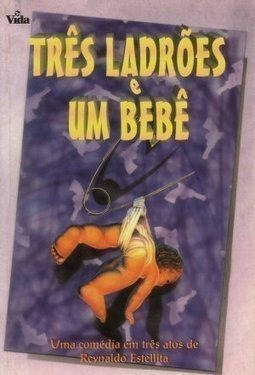 Três Ladrões e um Bebê