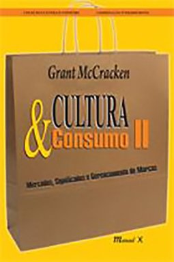 Cultura & consumo II: mercados, significados e gerenciamento de marcas