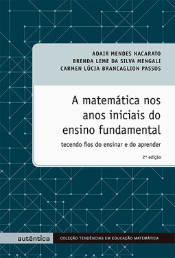 A matemática nos anos iniciais do ensino fundamental: Tecendo fios do ensinar e do aprender