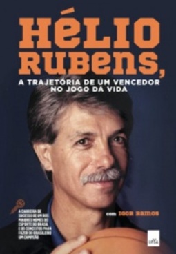 Hélio Rubens, a trajetória de um vencedor no jogo da vida