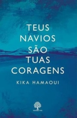 Teus Navios São Tuas Coragens