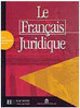 Le Français Juridique: Droit - Administration - Affaires - IMPORTADO