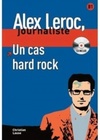 Un Cas Hard Rock (Alex Leroc, journaliste Niveau B1)
