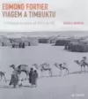 Edmond Fortier: Viagem a Timbuktu - Fotografias da África do Oeste em 1906