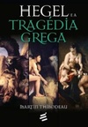 Hegel e a Tragédia Grega