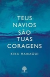Teus Navios São Tuas Coragens