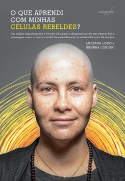 O que aprendi com minhas células rebeldes?