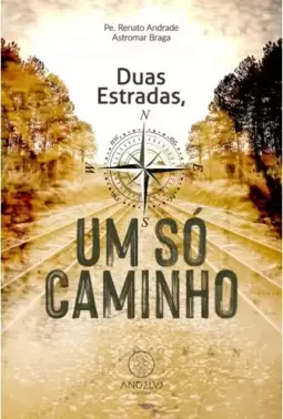 Duas estradas, um só caminho