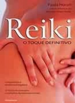 Reiki: o Toque Definitivo