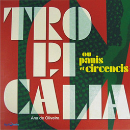 Tropicalia ou Panis Et Circencis