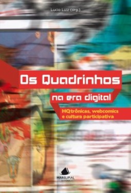 Os quadrinhos na era digital: HQtrônicas, webcomics e cultura participativa