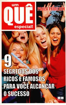 Um Quê Especial!: 9 Segredos dos Ricos e Famosos para Você...