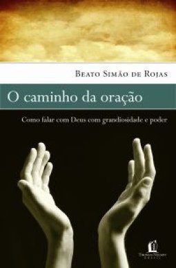 Caminho da Oração, O: Como Orar Com Grandiosisdade e Poder
