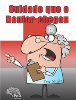 Cuidado que o Doutor chegou