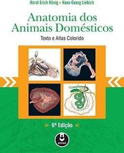 ANATOMIA DOS ANIMAIS DOMÉSTICOS: TEXTO E ATLAS 6ED