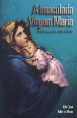 A Imaculada Virgem Maria segundo as escrituras