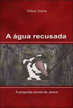 A Água Recusada: a Proposta Social de Jesus