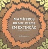 Mamíferos Brasileiros em Extinção - vol 3 (Mamíferos Brasileiros em Extinção #3)