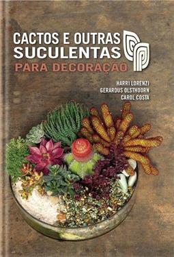 CACTOS E OUTRAS SUCULENTAS PARA DECORAÇAO
