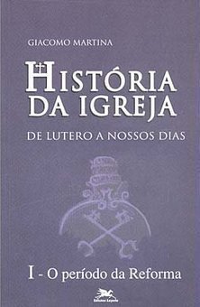 História da Igreja: de Lutero a Nossos Dias - vol. 1
