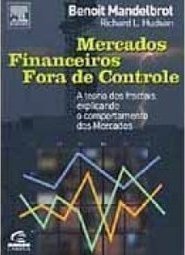 Mercados Financeiros Fora de Controle: a Teoria dos Fractais...