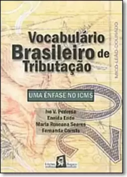 Vocabulário Brasileiro de Tributação: Ênfase no Icms