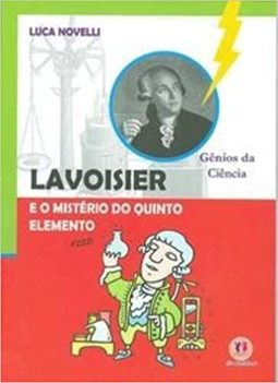 Lavoisier e o Mistério do quinto elemento