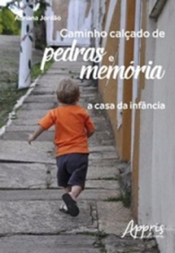 Caminho calçado de pedras e memória: a casa da infância
