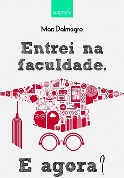 Entrei na faculdade. E agora?