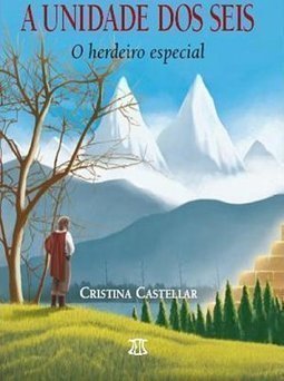 A Unidade dos Seis: o Herdeiro Especial