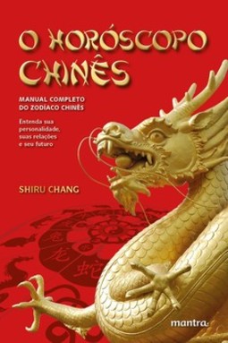 O horóscopo chinês: manual completo do zodíaco chinês