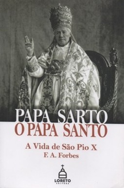 Papa Sarto, o Papa Santo - A vida de São Pio X
