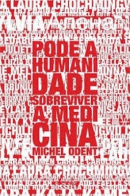 PODE A HUMANIDADE SOBREVIVER A MEDICINA