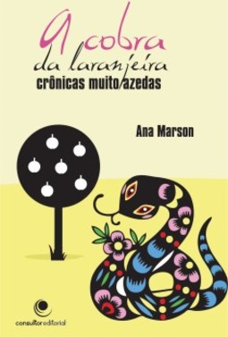 A cobra da laranjeira: crônicas muito azedas