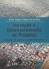 Inovação e desenvolvimento de produtos: Práticas de gestão e casos brasileiros