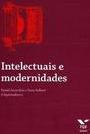 Intelectuais e modernidades