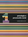 Psicologia e Preconceito Racial (Cadernos Temáticos CRP/SP #1)