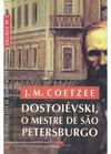 O Mestre De Sao Petersburgo Dostoievski