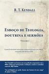 Esboço de Teologia, Doutrina e Sermões - Vol. I - Ed Candeia