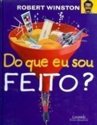 Do que Eu Sou Feito?